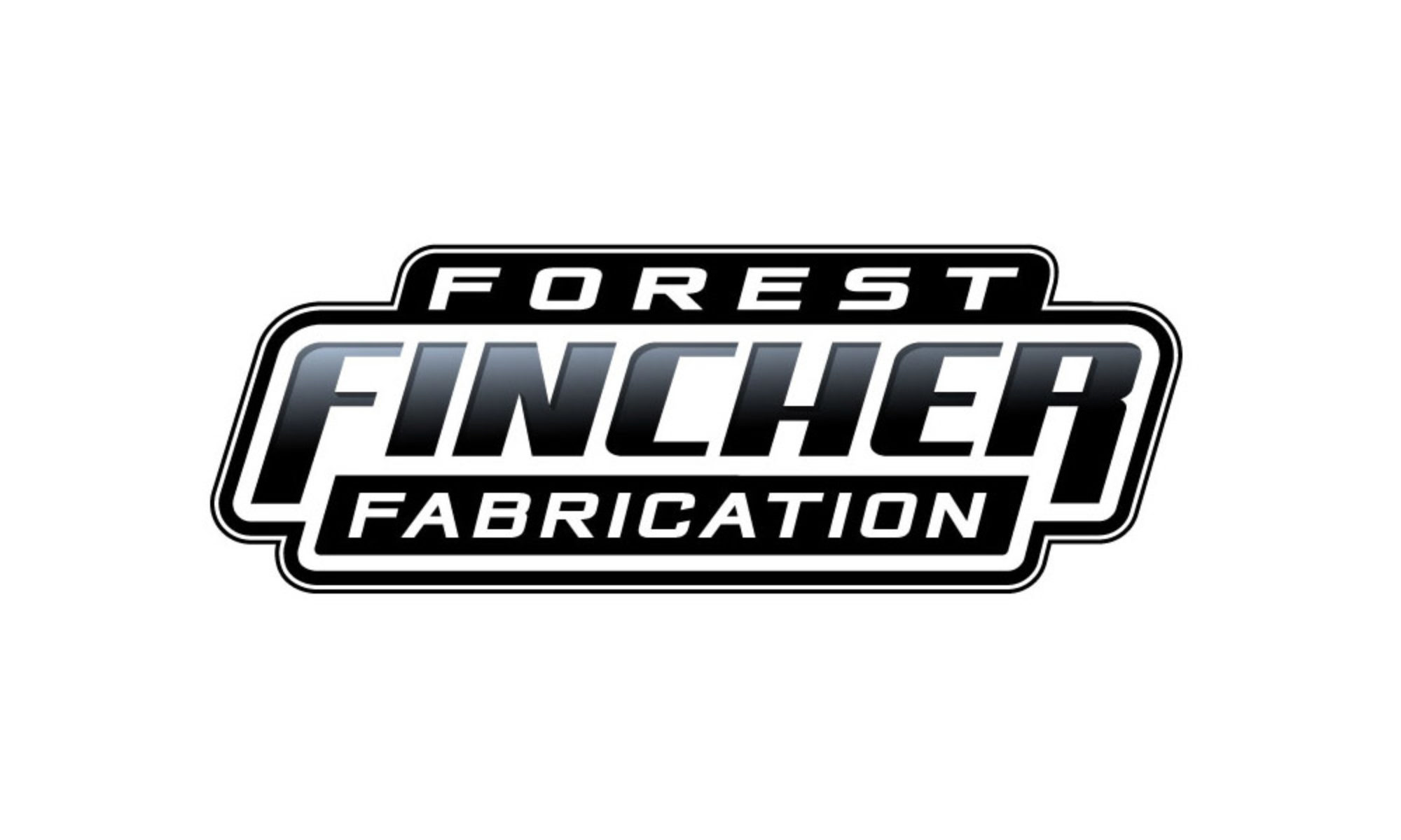 Forest Fincher Fabrication